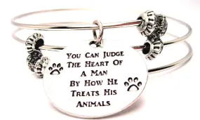 You Can Judge The Heart Of A Man By How He Treats His Animals Triple Style Expandable Bangle Bracelet